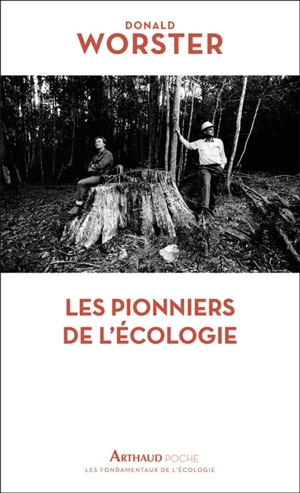 Les pionniers de l'écologie : une histoire des idées écologiques - Donald Worster