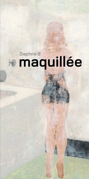 Maquillée - Daphné B.