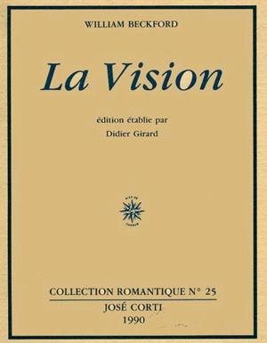 La vision : manuscrit pour une romance - William Beckford