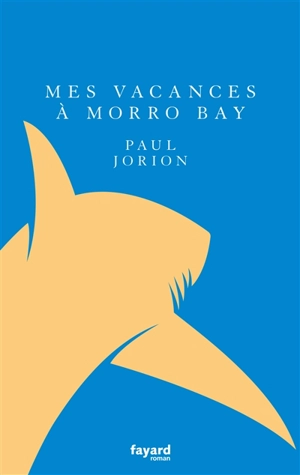Mes vacances à Morro Bay - Paul Jorion