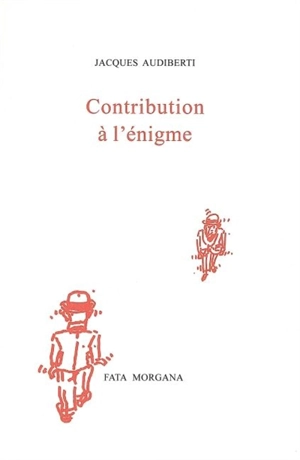 Contribution à l'énigme - Jacques Audiberti