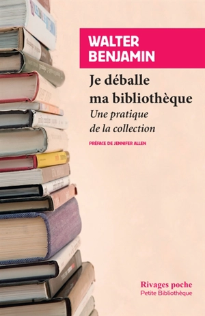 Je déballe ma bibliothèque : une pratique de la collection - Walter Benjamin