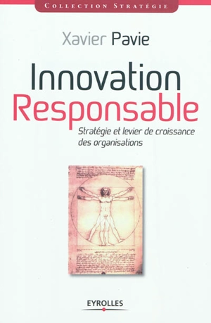 Innovation responsable : stratégie et levier de croissance des organisations - Xavier Pavie