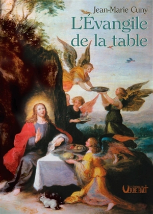 L'Evangile de la table - Jean-Marie Cuny