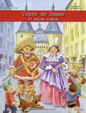 L'épée de Jeanne : et autres contes : contes et nouvelles de Lorraine - Jean-Marie Cuny