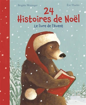 24 histoires de Noël : le livre de l'Avent - Brigitte Weninger