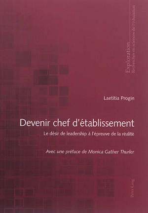 Devenir chef d'établissement : le désir de leadership à l'épreuve de la réalité - Laetitia Progin