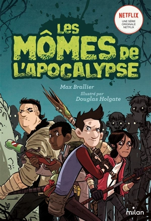 Les mômes de l'Apocalypse. Vol. 1 - Max Brallier