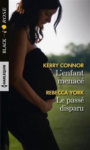 L'enfant menacé. Le passé disparu - Kerry Connor