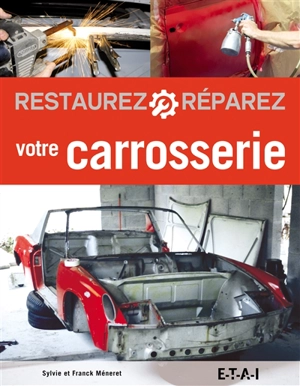 Restaurez, réparez votre carrosserie - Sylvie Méneret