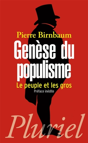 Genèse du populisme : le peuple et les gros - Pierre Birnbaum