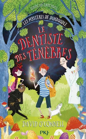 Les mystères de Dundoodle. Vol. 2. Le dentiste des ténèbres - David O'Connell