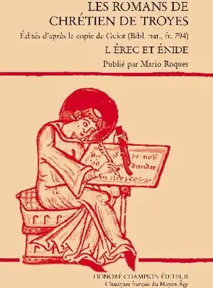 Romans. Vol. 1. Erec et Enide - Chrétien de Troyes
