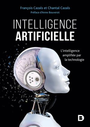 Intelligence artificielle : l'intelligence amplifiée par la technologie - François Cazals
