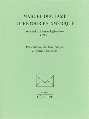 Marcel Duchamp de retour en Amérique répond à Laurie Eglington (1933) - Marcel Duchamp