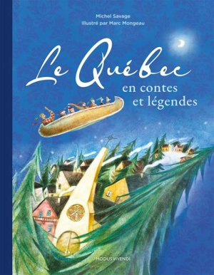 Le Québec en contes et légendes - Michel Savage