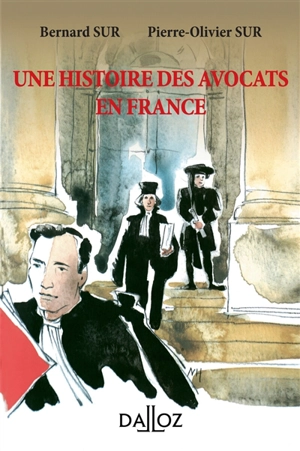 Une histoire des avocats en France - Bernard Sur