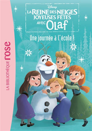 La reine des neiges : joyeuses fêtes avec Olaf. Vol. 1. Une journée à l'école ! - Walt Disney company