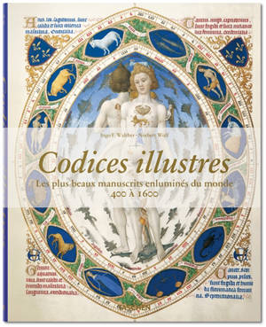 Codices illustres : les plus beaux manuscrits enluminés du monde (400-1600) - Ingo F. Walther