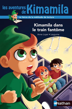 Les aventures de Kimamila. Vol. 19. Kimamila dans le train fantôme - Anne Loyer