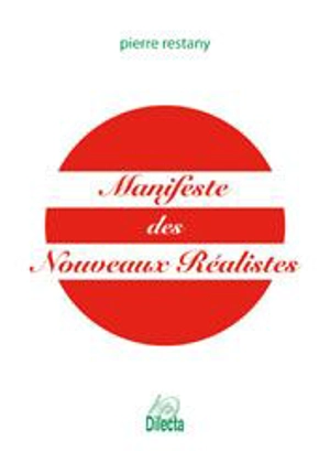 Manifeste des Nouveaux réalistes - Pierre Restany