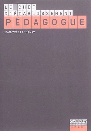 Le chef d'établissement pédagogue - Jean-Yves Langanay