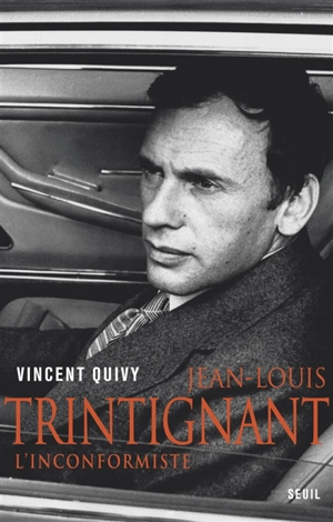 Jean-Louis Trintignant : l'inconformiste - Vincent Quivy
