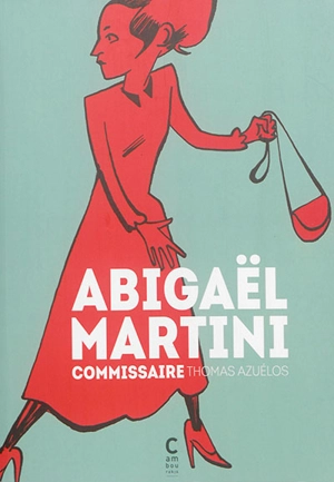 Abigaël Martini : commissaire - Thomas Azuélos