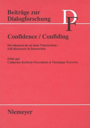 Confidence : dévoilement de soi dans l'interaction. Confiding : self-disclosure in interaction