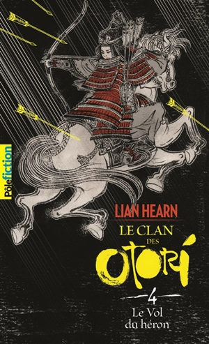 Le clan des Otori. Vol. 4. Le vol du héron - Lian Hearn