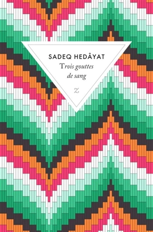 Trois gouttes de sang - Sadeq Hedayat