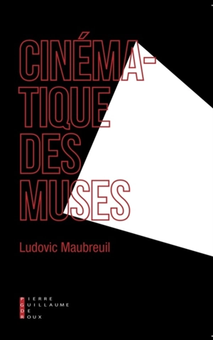 Cinématique des muses : vingt égéries secrètes du cinéma - Ludovic Maubreuil