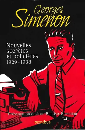 Nouvelles secrètes et policières. Vol. 1. 1929-1938 - Georges Simenon