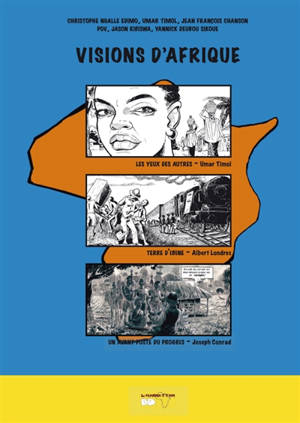 Visions d'Afrique : trois textes sur l'Afrique re-visités par des auteurs du continent - Umar Timol