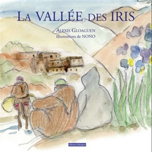 La vallée des iris - Alexis Gloaguen