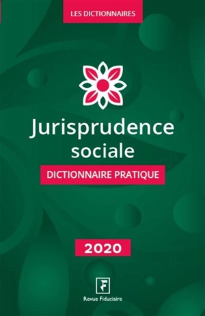 Jurisprudence sociale : dictionnaire pratique : 2020 - Benjamin Marcelis