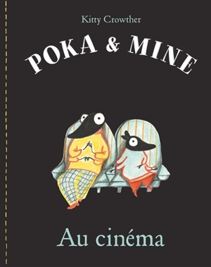 Poka et Mine. Au cinéma - Kitty Crowther