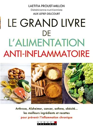 Le grand livre de l'alimentation anti-inflammatoire - Laetitia Proust-Millon