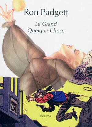 Le grand quelque chose - Ron Padgett