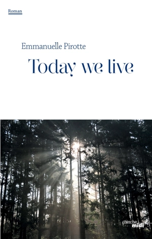 Today we live - Emmanuelle Pirotte