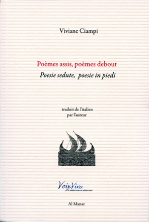 Poèmes assis, poèmes debout. Poesie sedute, poesie in piedi - Viviane Ciampi