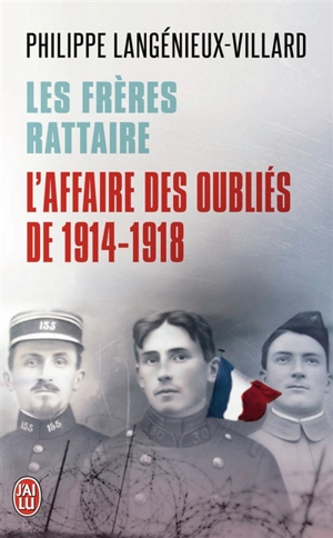 Les frères Rattaire : l'affaire des oubliés de 1914-1918 - Philippe Langenieux-Villard