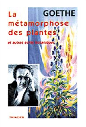 La métamorphose des plantes : et autres écrits botaniques - Johann Wolfgang von Goethe