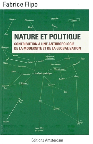 Nature et politique : contribution à une anthropologie de la modernité et de la globalisation - Fabrice Flipo