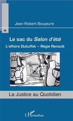 Le sac du Salon d'été : l'affaire Dubuffet-Régie Renault - Jean-Robert Bouyeure