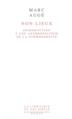 Non-lieux : introduction à une anthropologie de la surmodernité - Marc Augé