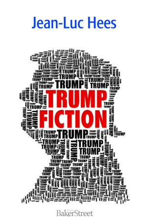 Trump fiction : pensées chimériques - Jean-Luc Hees