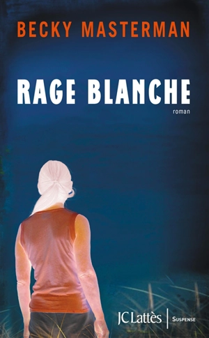 Rage blanche - Becky Masterman