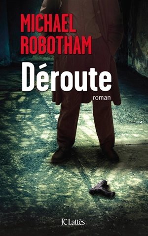 Déroute - Michael Robotham