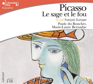 Picasso, le sage et le fou - Marie-Laure Bernadac